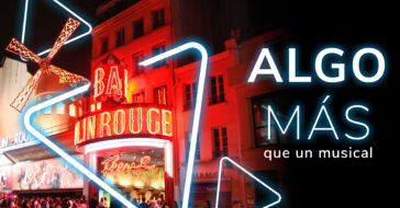 Moulin Rouge, ¿cabaret o musical?... ¿qué es en realidad? La realidad es que se trata de uno de los mayores espectáculos musicales que existen. ¿Lo sabías?