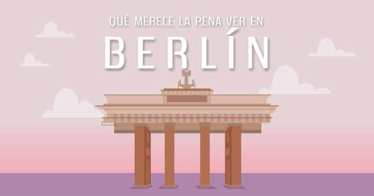 qué merece la pena ver en berlin