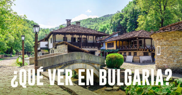 Te ofrecemos la guía de lugares imprescindibles de Bulgaria. ¿Estás planeando viajar a Bulgaria? ¿Quieres saber qué ver en Bulgaria? ¡Compruébalo!