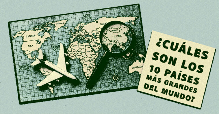 ¿Te has preguntado cuáles son los 10 países más grandes del mundo? Puede que alguno de los países de esta lista te sorprenda.