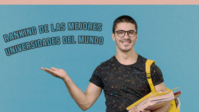 ¿Sabes cuales son las mejores universidades del mundo? En este articulo podrás conocer el ranking de las mejores universidades para estudiar.