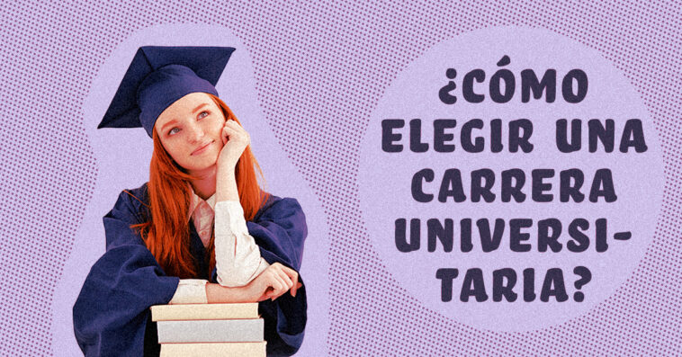 Guiamos cómo elegir una carrera universitaria mediante un análisis de fortalezas, predisposiciones, ambiciones, expectativas y preferencias en la vida.