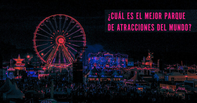 En este artículo hablaremos de algunos de los parques de atracciones más populares para que puedas decidir cuál es el mejor parque de atracciones del mundo.