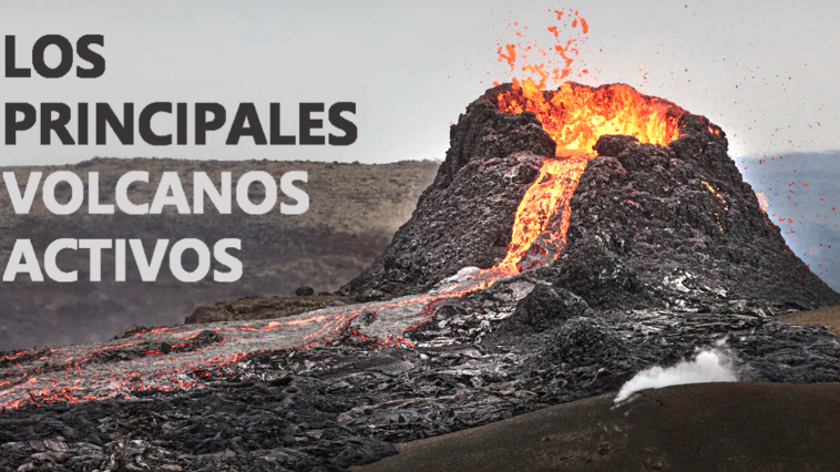 ¿Te has preguntado alguna vez cuáles son los principales volcanes activos? Aquí encontrarás una lista de volcanes activos y datos curiosos sobre ellos.