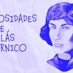 En este artículo podrás conocer algunas curiosidades sobre Nicolás Copérnico. Este gran astrónomo que revolucionó la percepción del cosmos.